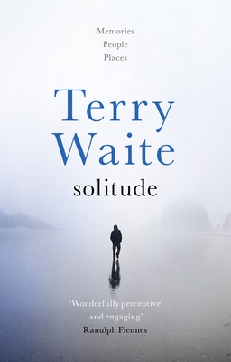 Solitude: Memories, People, Places - Waite, Terry