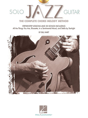 Solo Jazz Guitar: The Complete Chord Melody Method - Hart, Bill