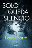 Solo Queda Silencio / Only Silence Remains