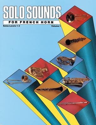 Solo Sounds for French Horn, Vol 1: Levels 1-3 Solo Book - Lamb, Jack (Editor)