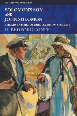 Solomon's Son and John Solomon: The Adventures of John Solomon, Volume 9 - Bedford-Jones, H