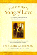 Solomon's Song of Love: Let a Song of Songs Inspire Your Own Love Story - Glickman, Craig, and Glickman, Craig, Dr., and Cloud, Henry, Dr. (Foreword by)