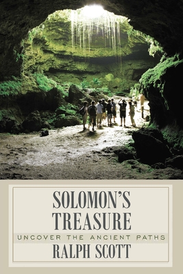 Solomon's Treasure: Uncover the Ancient Paths - Scott, Ralph
