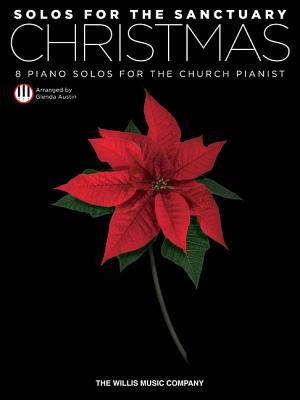 Solos for the Sanctuary - Christmas: 8 Piano Solos for the Church Pianist - Hal Leonard Corp (Creator), and Austin, Glenda