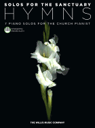 Solos for the Sanctuary: Hymns: 7 Piano Solos for the Church Pianist