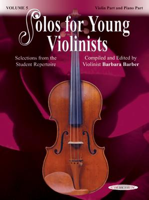 Solos for Young Violinists, Vol 5: Selections from the Student Repertoire - Barber, Barbara