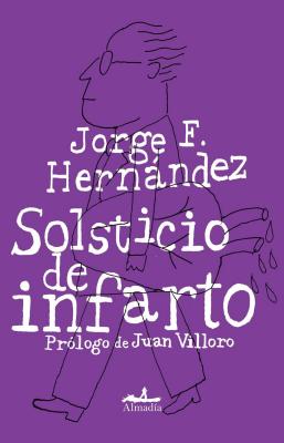 Solsticio de Infarto - Hernandez, Jorge F