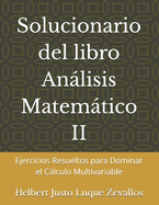 Solucionario del libro Anlisis Matemtico II: Ejercicios Resueltos para Dominar el Clculo Multivariable