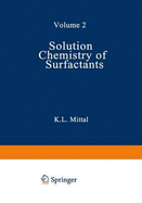 Solution Chemistry of Surfactants: Volume 2