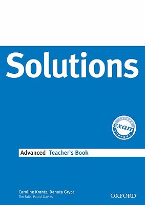 Solutions: Advanced: Teacher's Book - Krantz, Caroline, and Gryca, Danuta, and Falla, Tim
