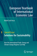 Solutions for Sustainability: How the International Trade, Energy and Climate Change Regimes Can Help