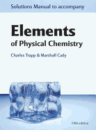 Solutions Manual to Accompany Elements of Physical Chemistry
