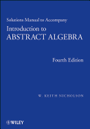 Solutions Manual to accompany Introduction to Abstract Algebra, 4e