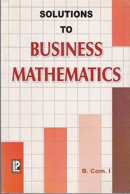 Solutions to Business Mathematics - Gupta, N.