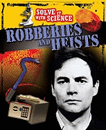 Solve It With Science: Robberies and Heists