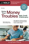 Solve Your Money Troubles: Debt, Credit & Bankruptcy - Leonard, Robin, Attorney, J.D.