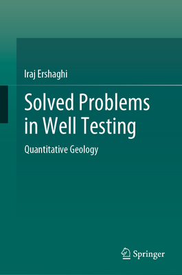 Solved Problems in Well Testing: Quantitative Geology - Ershaghi, Iraj