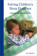 Solving Children's Sleep Problems: A Step-by-step Guide for Parents