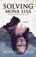 Solving Mona Lisa: The Discovery of My Life