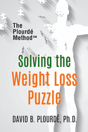 Solving the Weight Loss Puzzle: The Plourd? Method