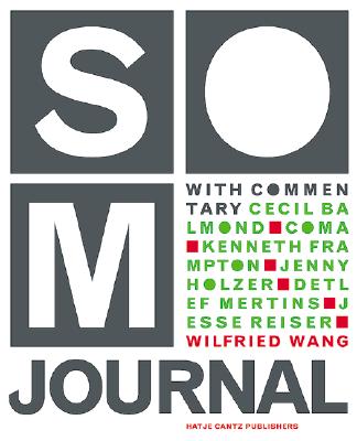 SOM Journal: Recent Projects - Holzer, Jenny, and Netsch, Walter (Contributions by), and Wang, Wilfried (Editor)