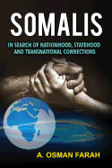 Somalis: In Search of Nationhood, Statehood and Transnational Connections