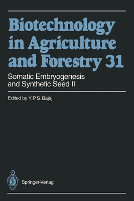 Somatic Embryogenesis and Synthetic Seed II - Bajaj, Y P S