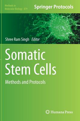 Somatic Stem Cells: Methods and Protocols - Singh, Shree RAM (Editor)