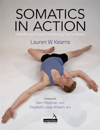 Somatics in Action: A Mindful and Physical Conditioning Tool for Movers