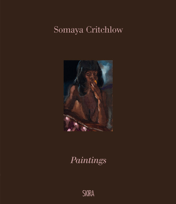 Somaya Critchlow: Paintings - Renshaw, Amanda (Text by)