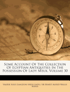 Some Account of the Collection of Egyptian Antiquities in the Possession of Lady Meux; Volume 30