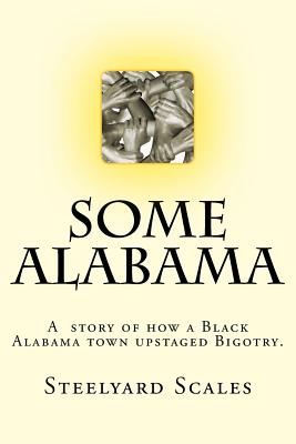 Some Alabama: How two Black boys upstaged Bigotry in Alabama - Rankin, Randall, and Scales, Steelyard