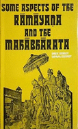 Some Aspects of the Ramayana and the Mahabharata