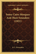 Some Cairo Mosques And Their Founders (1921)