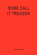 Some Call It Treason