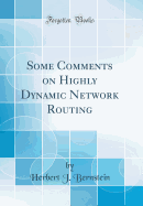 Some Comments on Highly Dynamic Network Routing (Classic Reprint)