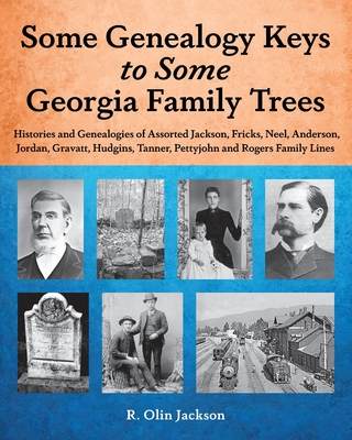 Some Genealogy Keys To Some Georgia Family Trees - Jackson, R Olin