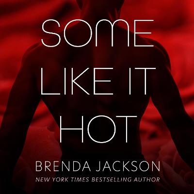 Some Like It Hot - Jackson, Brenda, and Butler, Ron (Read by), and Hite, Cary (Read by)