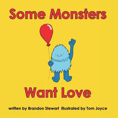 Some Monsters Want Love - Stewart, Brandon