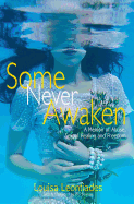 Some Never Awaken: A Memoir of Abuse, Sexual Healing and Freedom