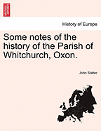 Some Notes of the History of the Parish of Whitchurch, Oxon