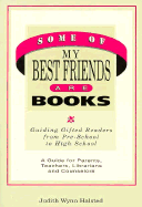 Some of My Best Friends Are Books: Guiding Gifted Readers from Preschool to High School