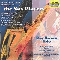 Some of My Best Friends Are...The Sax Players - Ray Brown