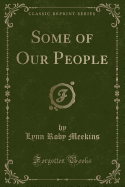 Some of Our People (Classic Reprint)