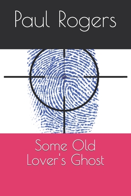 Some Old Lover's Ghost - Rogers, Paul