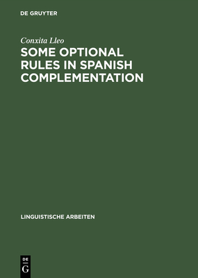 Some optional rules in Spanish complementation: Towards a study of the speaker's intent - Lleo, Conxita