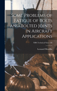 Some Problems of Fatigue of Bolts and Bolted Joints in Aircraft Applications; NBS Technical Note 136