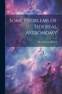 Some Problems of Sidereal Astronomy