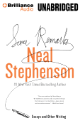 Some Remarks: Essays and Other Writing - Stephenson, Neal, and Cummings, Jeff (Read by)