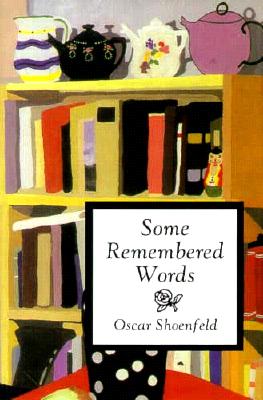 Some Remembered Words - Shoenfeld, Oscar